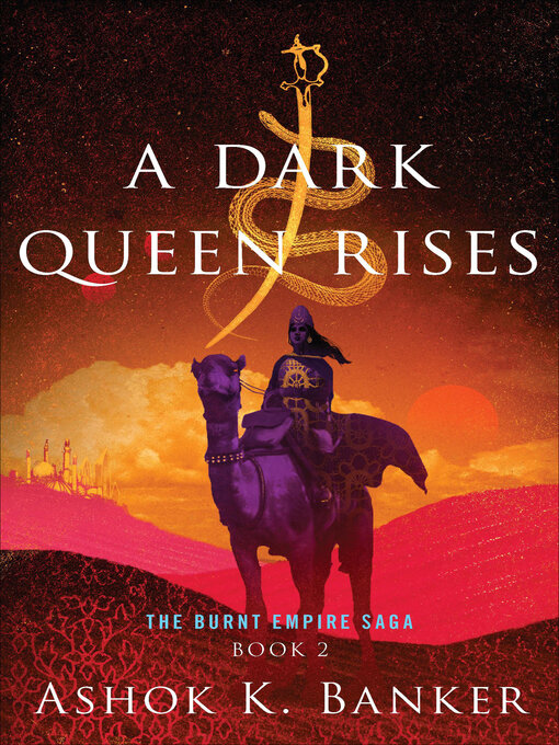 Title details for A Dark Queen Rises by Ashok K. Banker - Available